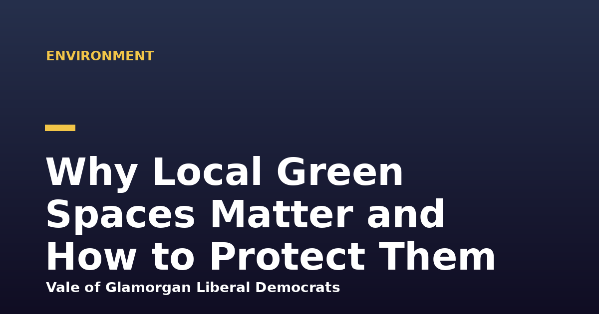 Why Local Green Spaces Matter and How to Protect Them